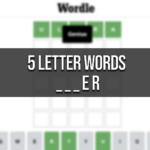 5 Letter Word Ending E R