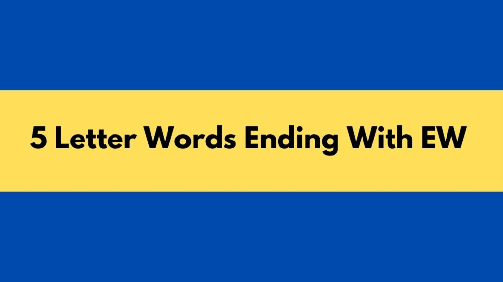 5-letter-word-ending-in-ew-5letterwordsending