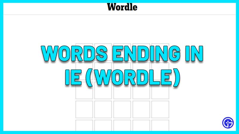 5-letter-word-ending-with-ie-5letterwordsending