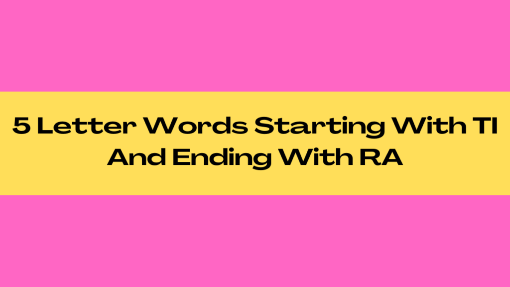 5 Letter Word Ends With Ra