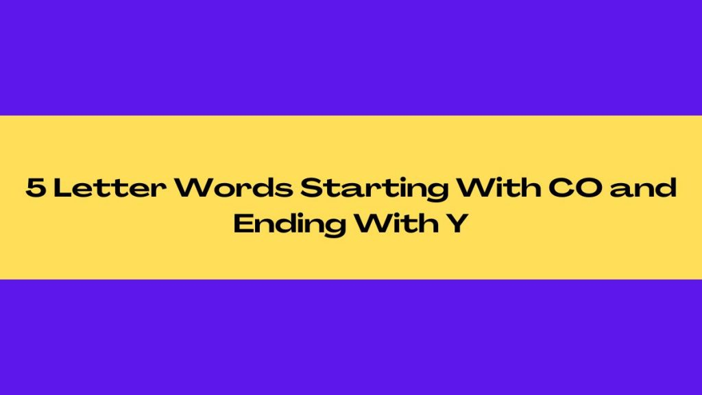 5 Letter Word Starting With Co Ending In Y