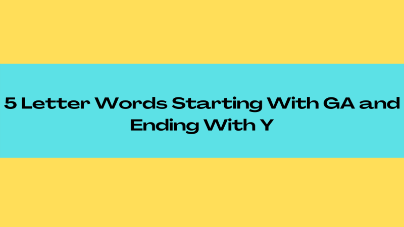 5 Letter Word Starting With Ga Ending In Y