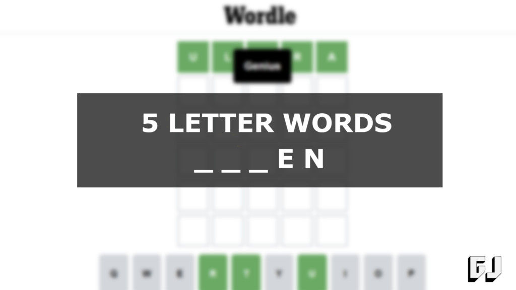 5 Letter Words Ending In E N