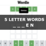 5 Letter Words Ending In E N