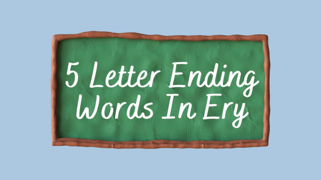 5 Letter Words Ending In Ery