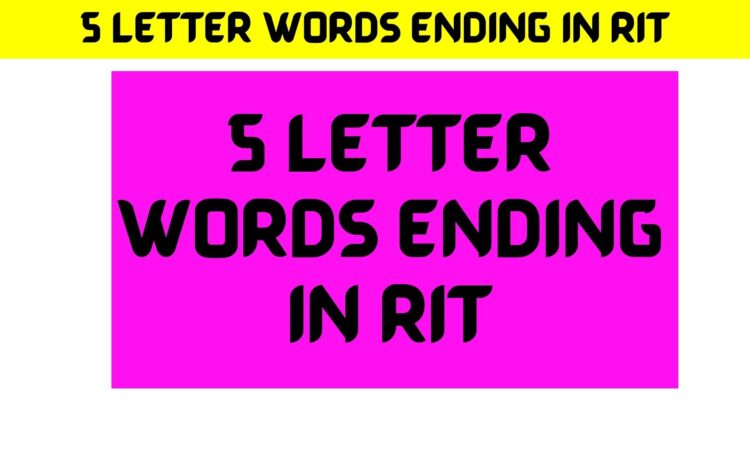 5 Letter Words Ending Rit