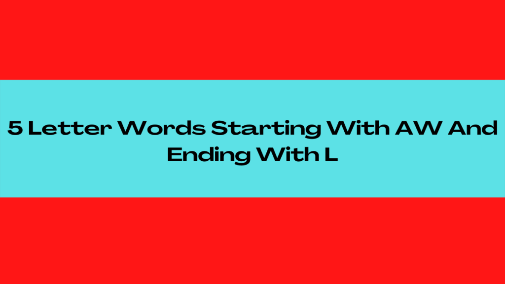 5 Letter Words Ending With Aw