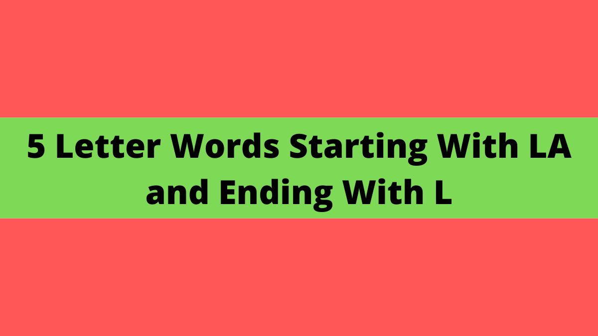 5 Letter Words Starts With A Ends With L