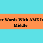 5 Letter Words That End With Ame